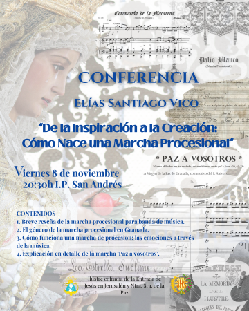Cofradía Borriquilla Granada: CONFERENCIA: “DE LA INSPIRACIÓN A LA CREACIÓN:CÓMO NACE UNA MARCHA PROCESIONAL"