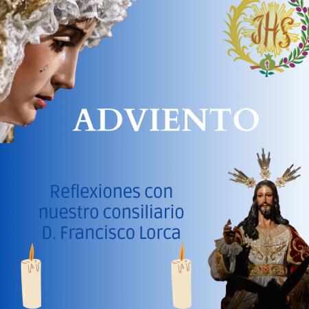 Cofradía Borriquilla Granada: PREPÁRATE PARA EL CAMBIO: EL ADVIENTO. REFLEXIONES CON NUESTRO CONSILIARIO. 